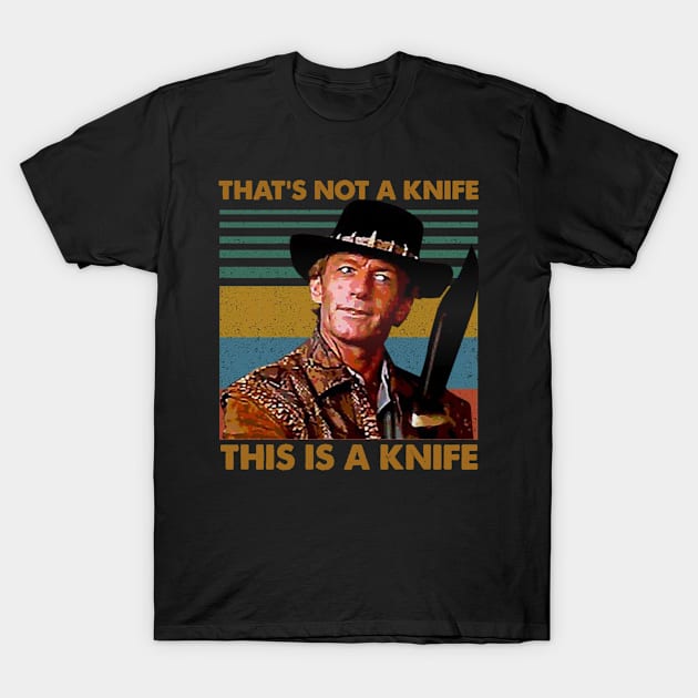 Crocodile Dundee That's Not A Knife T-Shirt by danterjad